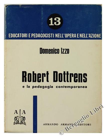 Robert Dottrens e la Pedagogia Contemporanea - Domenico Izzo - copertina