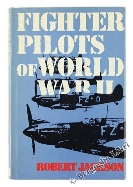 Fighter Pilots of World War II - Robert Jackson - copertina