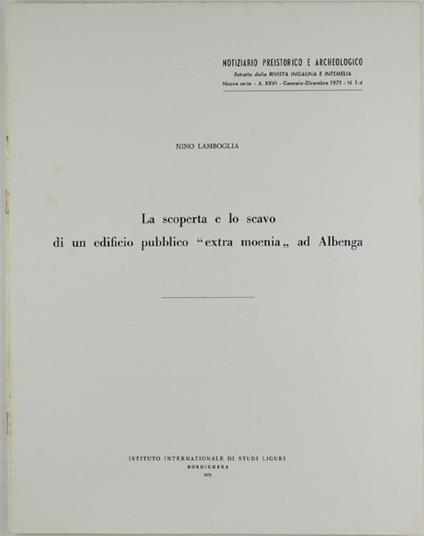 La Scoperta e lo Scavo di un Edificio Pubblico "Extra Moenia" ad Albenga - Nino Lamboglia - copertina