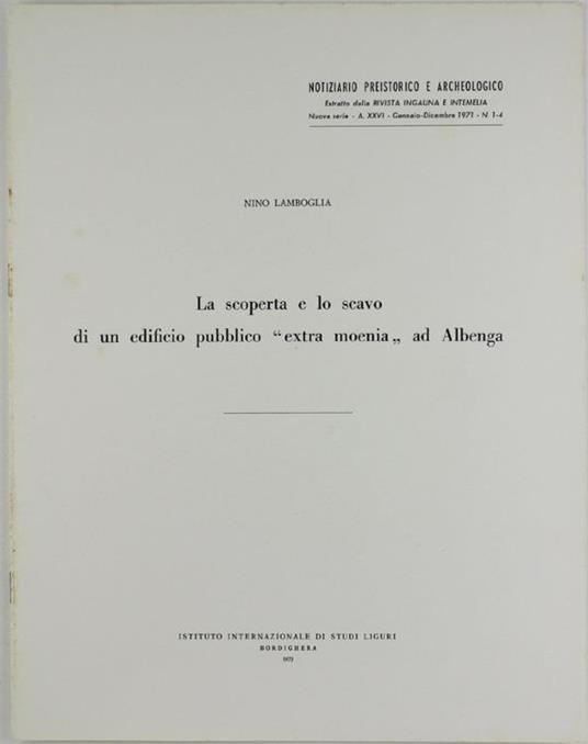 La Scoperta e lo Scavo di un Edificio Pubblico "Extra Moenia" ad Albenga - Nino Lamboglia - copertina