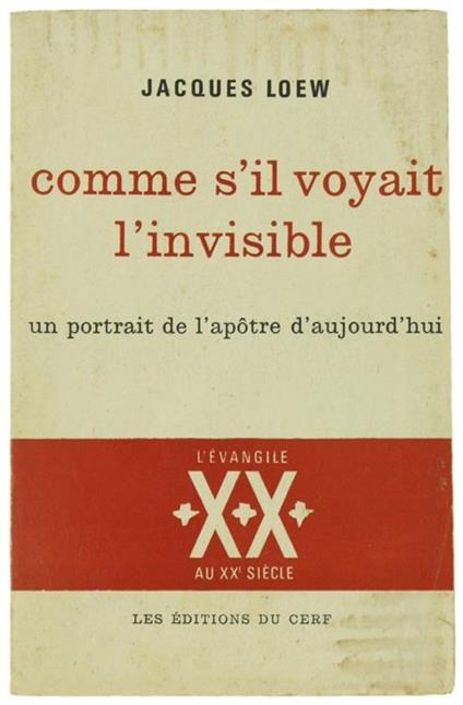 Comme S'Il Voyait l'Invisible. un Portrait de l'Apôtre d'Aujourd'Hui - Jacques Loew - copertina