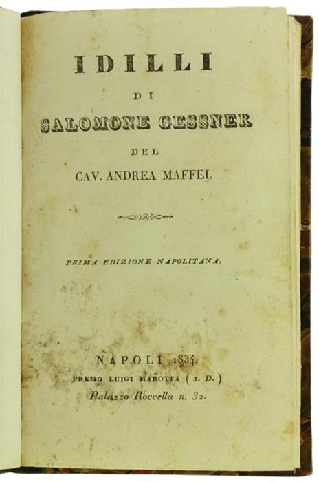 Idilli di Salomone Gessner. Prima Edizione Napolitana - Andrea Maffei - 2