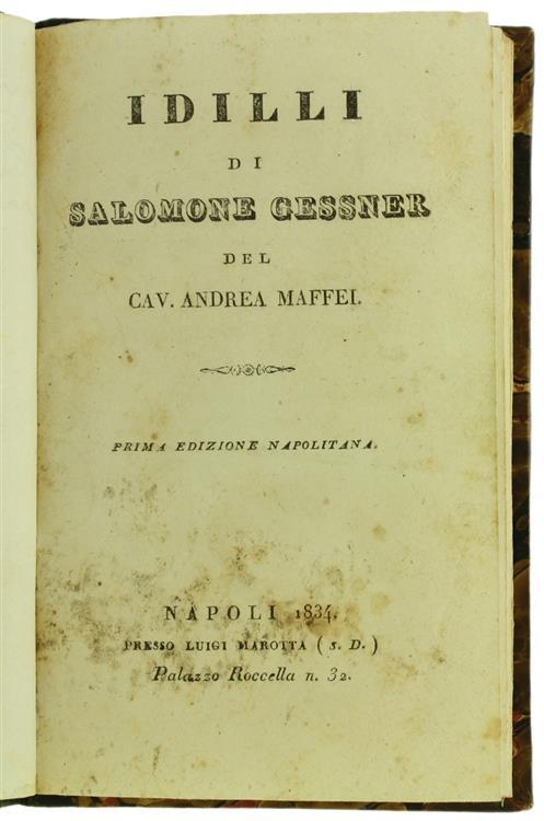 Idilli di Salomone Gessner. Prima Edizione Napolitana - Andrea Maffei - 2