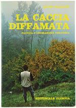 La Caccia Diffamata Politica e Legislazione Venatoria