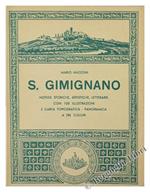 S.Gimignano. Notizie Storiche, Artistiche, Letterarie con 108 Illustrazioni e Carta Topografica-Panoramica a Tre Colori