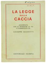 La Legge sulla Caccia. Aggiornata con le Modifiche al T.U. e Commentata
