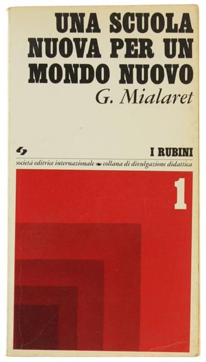 Una Scuola Nuova per un Mondo Nuovo - Gaston Mialaret - copertina