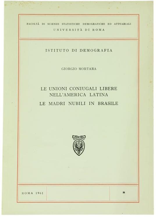 Le Unioni Coniugali Libere nell'America Latina. le Madri Nubili in Brasile - Giorgio Mortara - copertina
