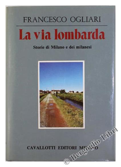 La Via Lombarda. Storie di Milano e dei Milanesi - Francesco Ogliari - copertina