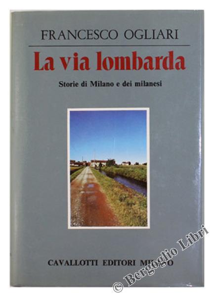 La Via Lombarda. Storie di Milano e dei Milanesi - Francesco Ogliari - copertina