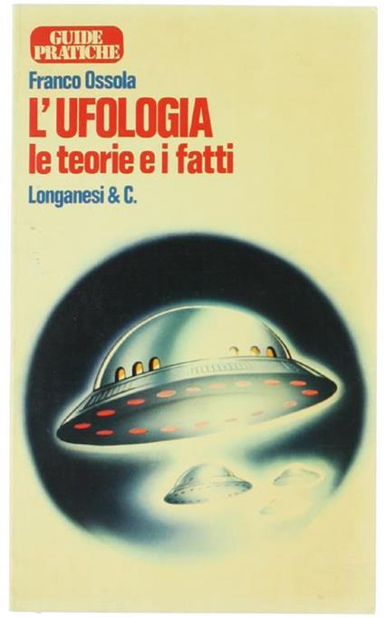 L' Ufologia le Teorie e i Fatti - Franco Ossola - copertina