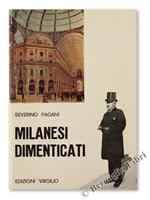 Milanesi Dimenticati. Profili, Appunti e Ricordi