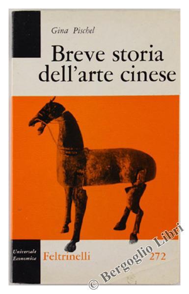 Breve Storia dell'Arte Cinese - Gina Pischel - copertina
