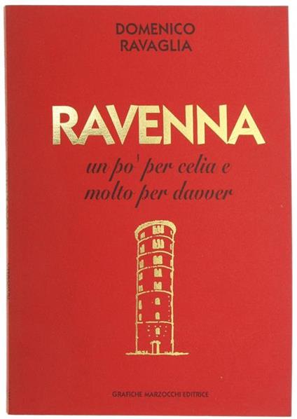 Ravenna. un Pò per Celia e Molto per Davver - Domenico Ravaglia - copertina