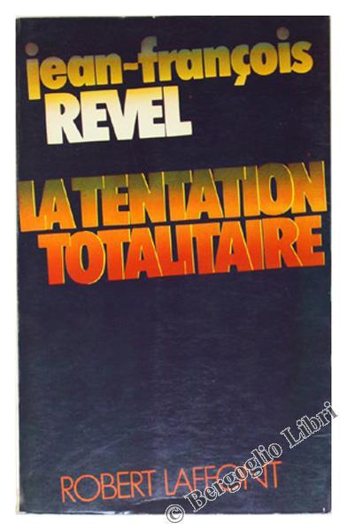 La Tentation Totalitaire - Jean-François Revel - copertina
