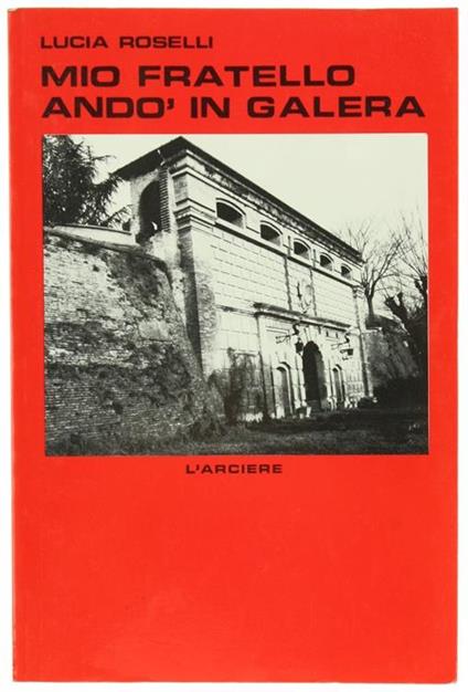 Mio Fratello Andò in Galera - Lucia Roselli - copertina