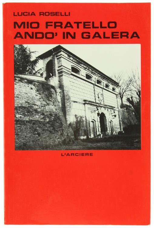 Mio Fratello Andò in Galera - Lucia Roselli - copertina