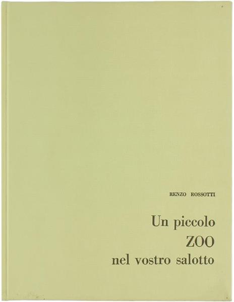 Un Piccolo Zoo nel Vostro Salotto - Renzo Rossotti - 2