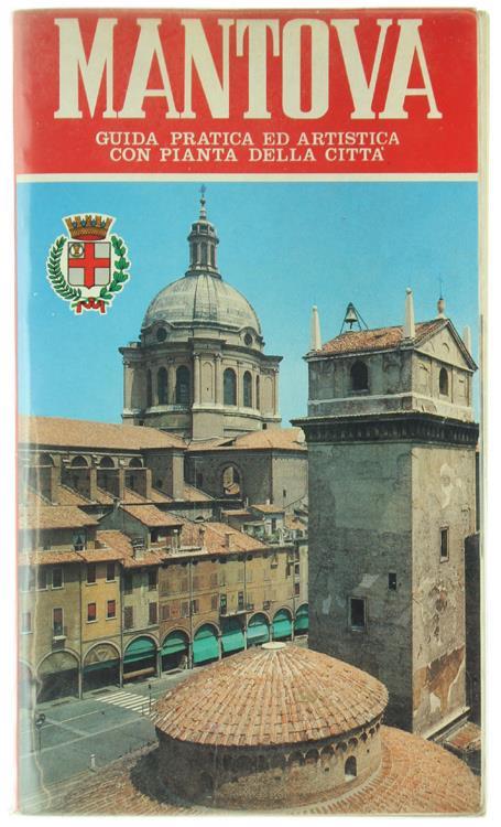 Mantova. Guida Pratica ed Artistica con Pianta della Città - Loretta Santini - copertina