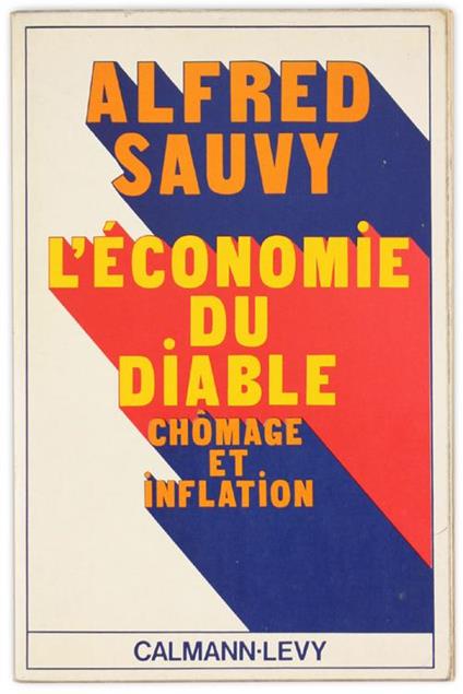 L' Economie du Diable. Chomage et Inflation - Alfred Sauvy - copertina