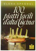100 Piatti Facili d'Alta Cucina