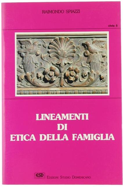 Lineamenti di etica della famiglia - Raimondo Spiazzi - copertina
