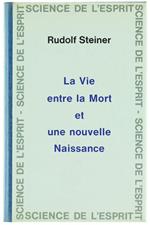 La Vie Entre la Mort et Une Nouvelle Naissance en Relation Avec les Réalités Cosmiques