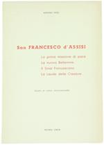 San Francesco d'Assisi. La Prima Missione di Pace. la Nuova Betlemme. il Sinai Francescano. la Laude delle Creature : Studio e Critica Storico Testuale