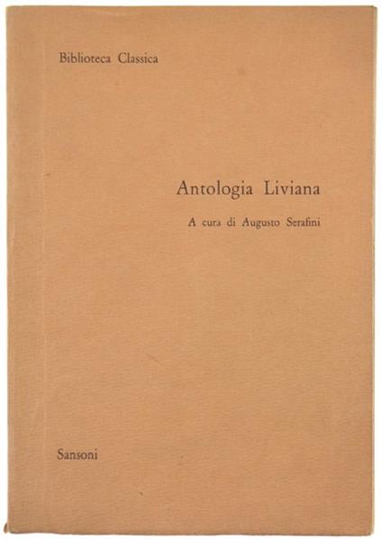 Antologia Liviana. A Cura di Augusto Serafini - Tito Livio - copertina