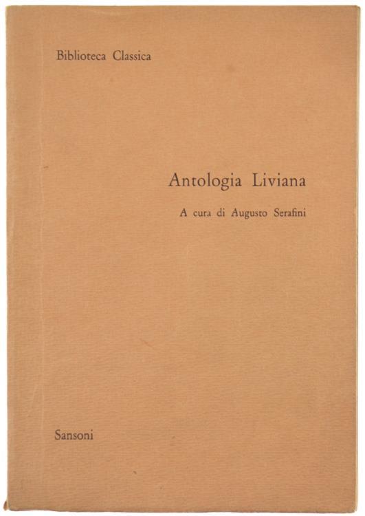 Antologia Liviana. A Cura di Augusto Serafini - Tito Livio - copertina
