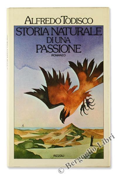 Storia Naturale di una Passione. Romanzo - Alfredo Todisco - copertina