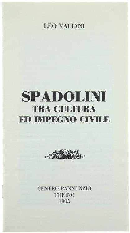 Spadolini tra Cultura ed Impegno Civile - Leo Valiani - copertina