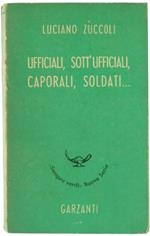 Ufficiali, Sottufficiali, Caporali e Soldati... Romanzo Satirico. Edizione Defintiva