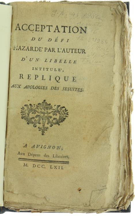 Acceptation du Defi Hazarde Par l'Auteur d'Un Libelle Intitulé Replique Aux Apologies des Jesuites - André Christophe Balbany - 2