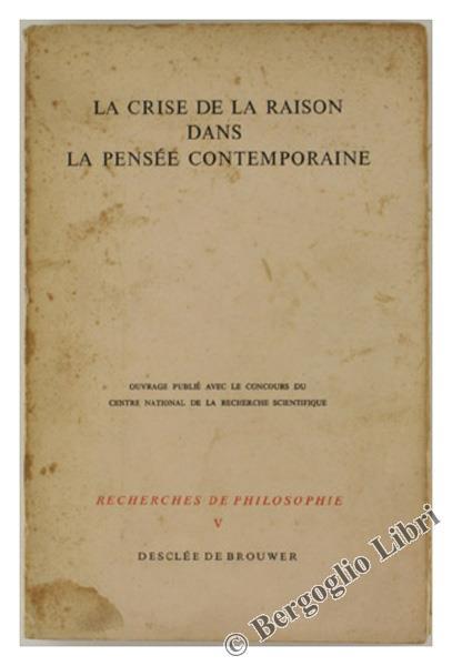 La Crise de la Raison Dans la Pensee Contemporaine - copertina