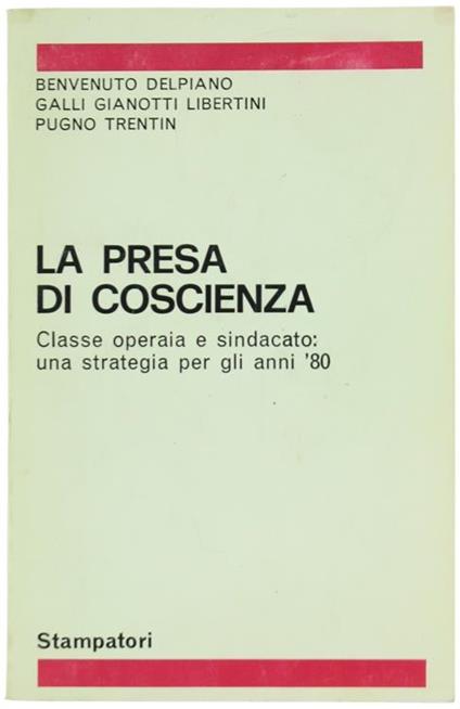 La Presa di Coscienza. Classe Operaia e Sindacato: una Strategia per gli Anni '80 - copertina