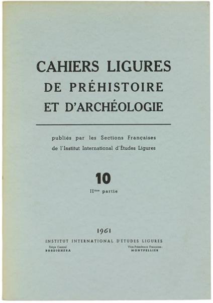 Cahiers Ligures de Prehistoire et d'Archeologie Publiés Par les Sections Françaises de l'Institut International d'Études Ligures. N° 10 (2É Partie) - copertina