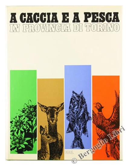 A Caccia e a Pesca in Provincia di Torino - copertina