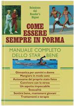 Come Essere Sempre in Forma. Manuale Completo Dello Star Bene