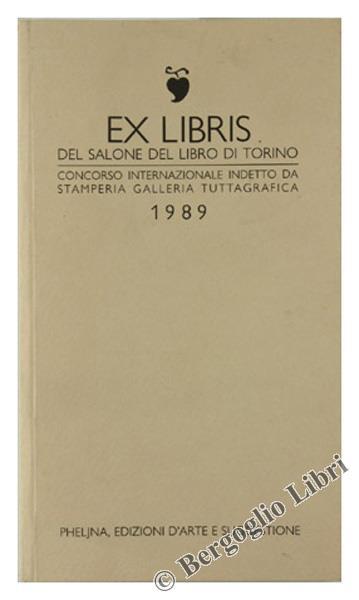 Ex Libris del Salone del Libro di Torino. Concorso Internazionale Indetto da Stamperia Galleria Tuttagrafica - 1989 - copertina