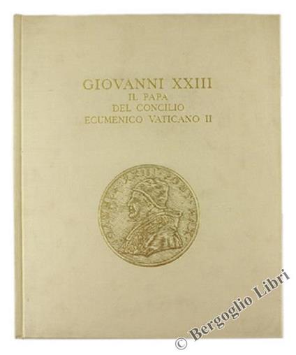 Giovanni XXIII - il Papa del Concilio Ecumenico Vaticano II - copertina