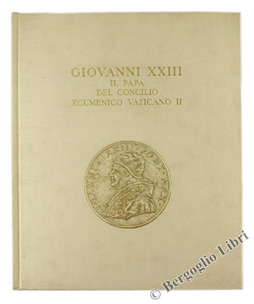 Giovanni XXIII - il Papa del Concilio Ecumenico Vaticano II - copertina