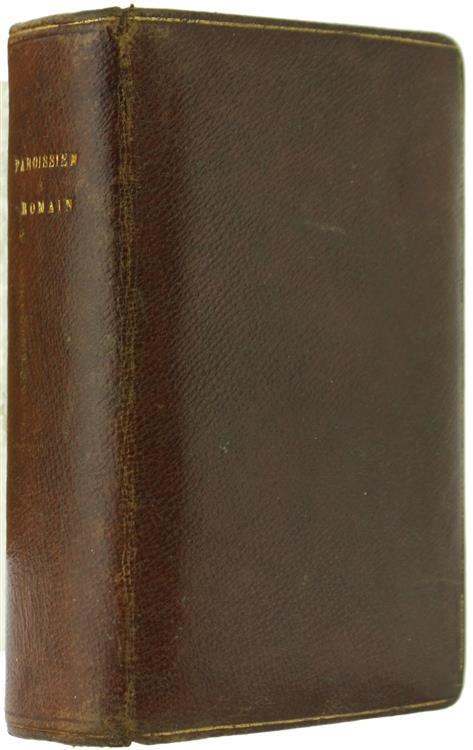 Paroissien Romain Conténant les Offices de Tous les Dimanches et des Principales Fetes de l'Année le Propre et le Commun des Saints Suivis du Chemin de la Croix. Traduction Nouvelle - copertina