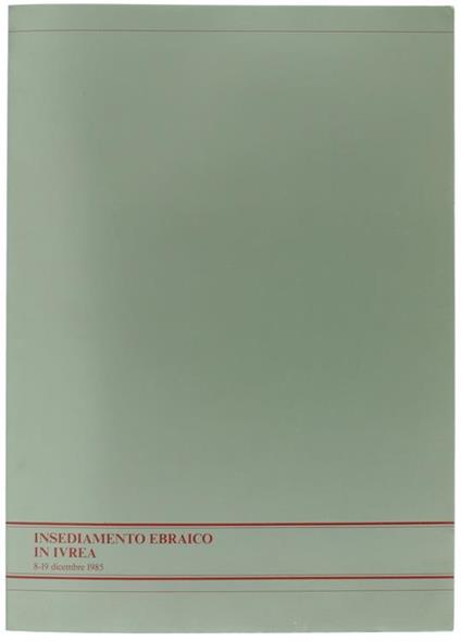 Insediamento Ebraico in Ivrea 8-19 Dicembre 1985 - copertina