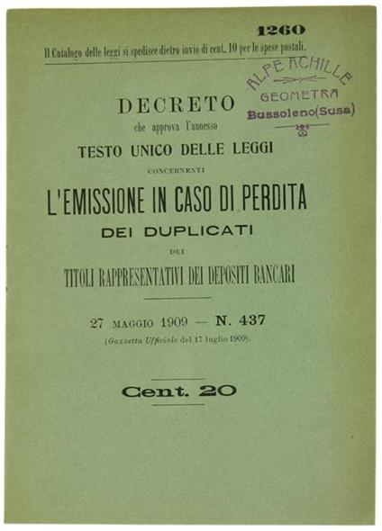 Decreto che Approva l'Annesso Testo Unico delle Leggi Concernenti l'Emissione in Caso di Perdita dei Duplicati dei Titoli Rappresentativi dei Depositi Bancari. 27 Maggio 1909. N. 437 - copertina