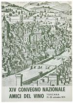 Atti XIv Convegno Nazionale Amici del Vino. Toscana 25-28 Settembre 1974