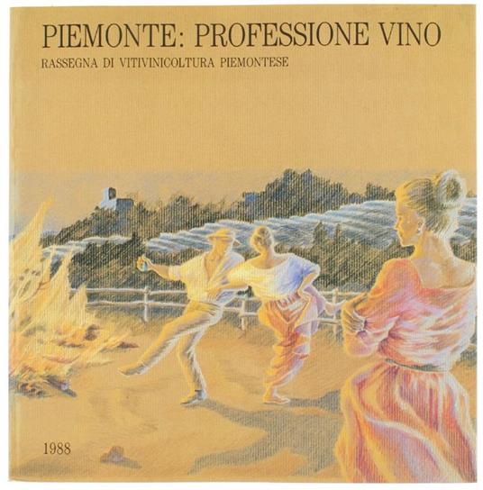 Piemonte: Professione Vino. Rassegna di Vitivinicoltura Piemontese