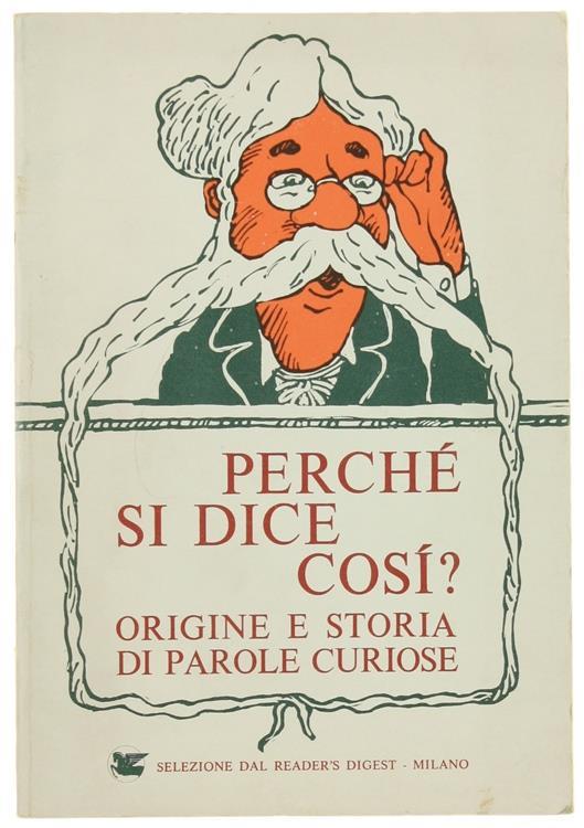 Perché si Dice Così? Origine e Storia di Parole Curiose - copertina