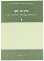 Quaderni della Soprintendenza Archeologica del Piemonte. N. 8