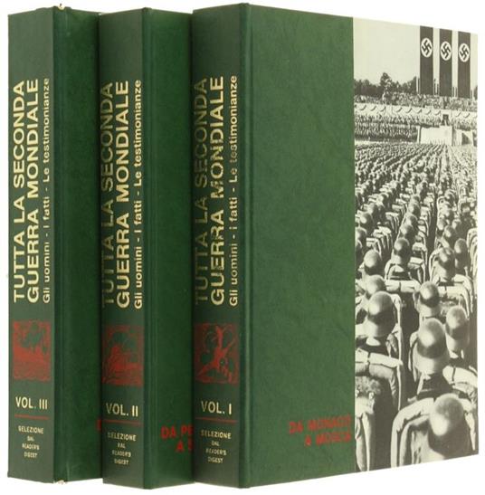 Tutta la Seconda Guerra Mondiale. gli Uomini. i Fatti. le Testimonianze - copertina